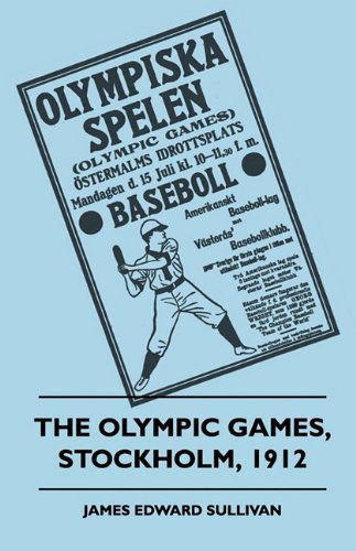 Cover for James E. Sullivan · The Olympic Games, Stockholm, 1912 (Paperback Book) (2010)