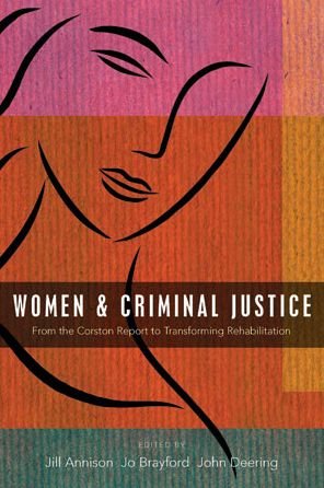 Cover for Women and Criminal Justice: From the Corston Report to Transforming Rehabilitation (Hardcover Book) (2015)
