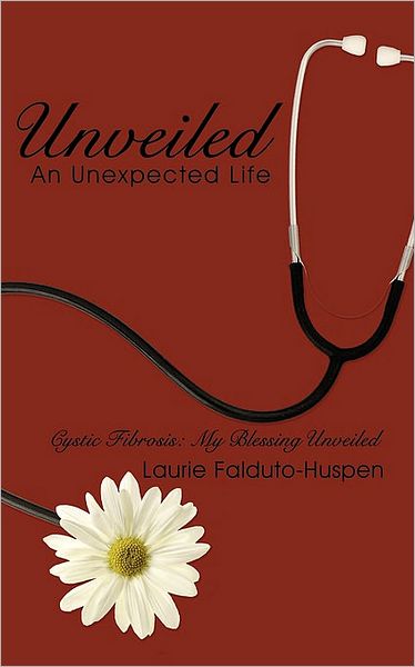 Cover for Laurie Falduto-huspen · Unveiled: an Unexpected Life (Paperback Book) (2010)