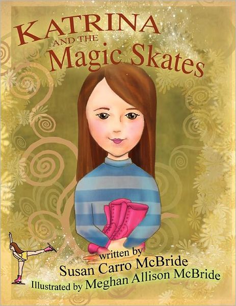 Cover for Susan Carro McBride · Katrina and the Magic Skates (Paperback Book) (2011)