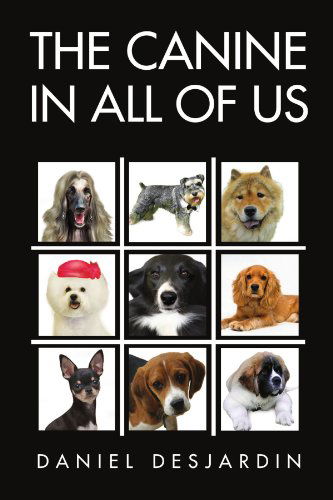 Cover for Daniel Desjardin · The Canine in All of Us (Paperback Book) (2010)
