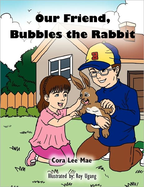 Cover for Cora Lee Mae · Our Friend, Bubbles the Rabbit (Paperback Book) (2010)