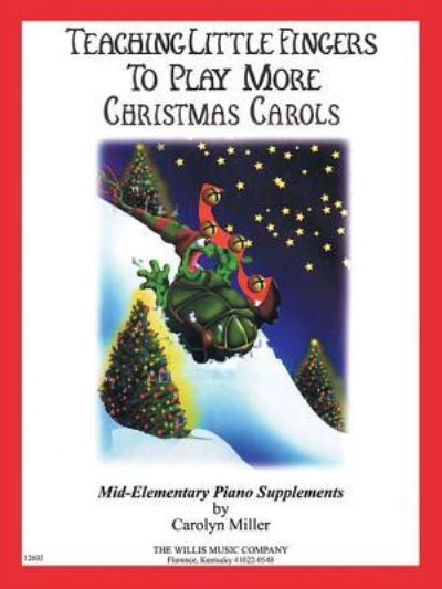 Cover for Carolyn Miller · Teaching Little Fingers to Play More Christmas Carols, Mid-Elementary Level (Paperback Book) (2002)