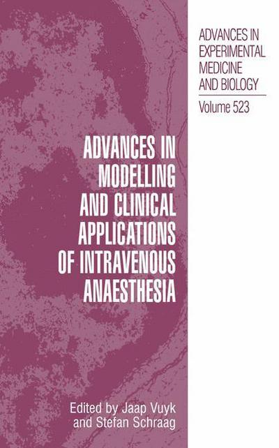 Cover for J Vuyk · Advances in Modelling and Clinical Application of Intravenous Anaesthesia - Advances in Experimental Medicine and Biology (Paperback Book) [Softcover reprint of the original 1st ed. 2003 edition] (2012)