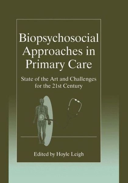Cover for Hoyle Leigh · Biopsychosocial Approaches in Primary Care: State of the Art and Challenges for the 21st Century (Paperback Book) [Softcover reprint of the original 1st ed. 1997 edition] (2012)