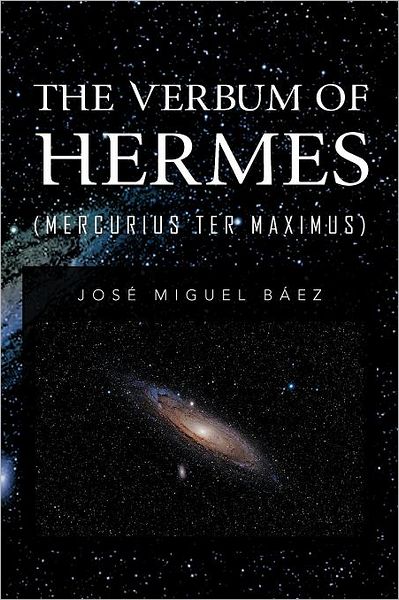 Cover for José Miguel Báez · The Verbum of Hermes (Mercurius Ter Maximus) (Paperback Book) (2012)