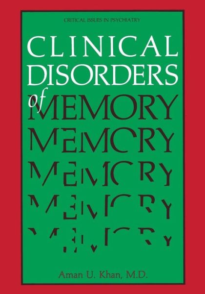 Cover for Aman U. Khan · Clinical Disorders of Memory - Critical Issues in Psychiatry (Paperback Book) [Softcover reprint of the original 1st ed. 1986 edition] (2012)