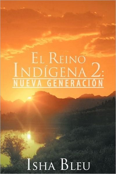 Cover for Isha Bleu · El Reino Ind Gena 2: Nueva Generaci N (Taschenbuch) (2012)