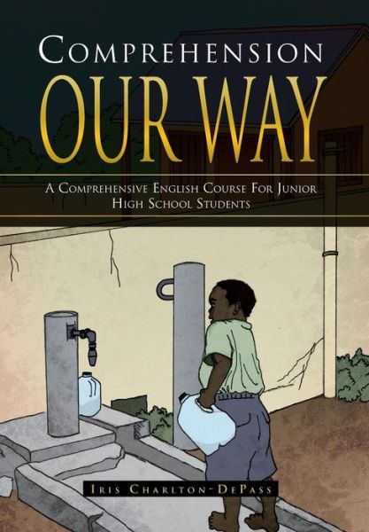 Cover for Iris Charlton Depass · Comprehension Our Way: a Comprehensive English Course for Junior High School Students (Hardcover Book) (2012)