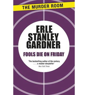 Cover for Erle Stanley Gardner · Fools Die on Friday - Murder Room (Paperback Book) (2014)