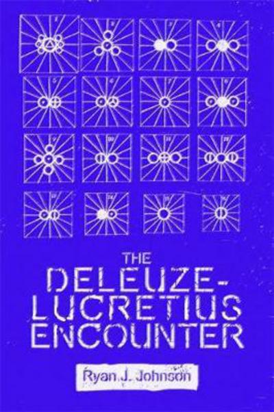 Cover for Ryan J. Johnson · The Deleuze-Lucretius Encounter - Plateaus - New Directions in Deleuze Studies (Paperback Book) [113,062 edition] (2018)