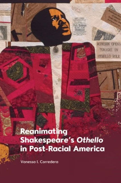 Cover for Vanessa I. Corredera · Reanimating Shakespeare's Othello in Post-Racial America (Paperback Book) (2024)