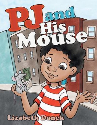 Cover for Lizabeth Danek · Pj and His Mouse (Paperback Book) (2018)