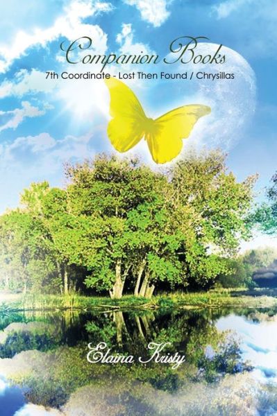 Companion Books: 7th Coordinate - Lost then Found / Chrysillas - Kristy Kristy - Books - Rosedog Books - 9781480963306 - September 1, 2015