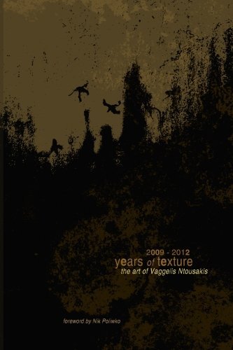 Cover for Vaggelis Ntousakis · The Art of Vaggelis Ntousakis: 2009 - 2012 Years of Texture (Paperback Book) (2013)