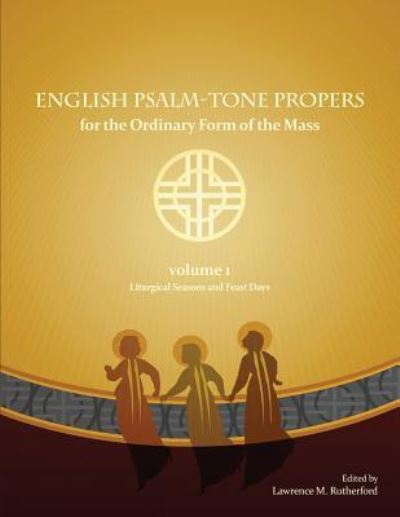 Cover for Larry Rutherford · English Psalm-tone Propers for the Liturgical Year: Liturgical Seasons and Feast Days (Paperback Book) (2014)