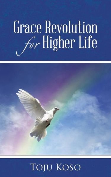 Cover for Toju Koso · Grace Revolution for Higher Life (Paperback Book) (2014)