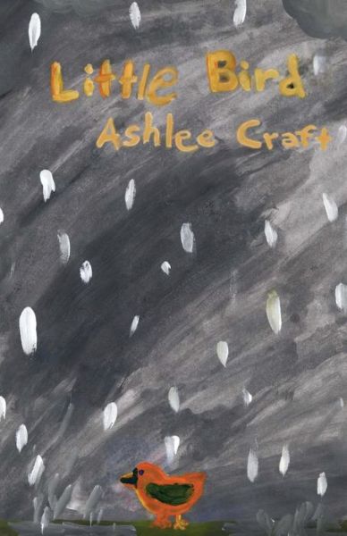 Cover for Ashlee Craft · Little Bird (Paperback Book) (2013)