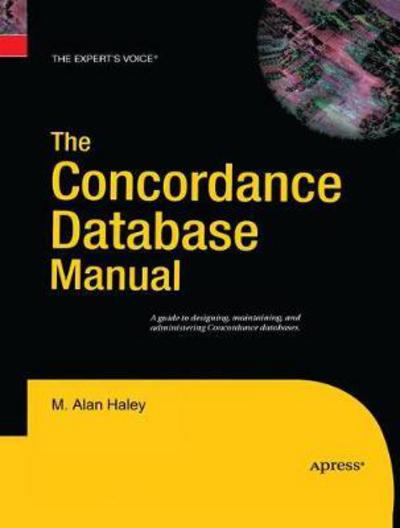 Cover for Haley · The Concordance Database Manual (Book) [Softcover Reprint of the Original 1st Ed. edition] (2016)