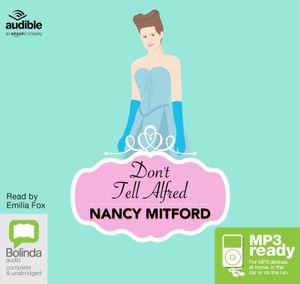 Don't Tell Alfred - Nancy Mitford - Audiobook - Bolinda Publishing - 9781489027306 - 1 listopada 2015