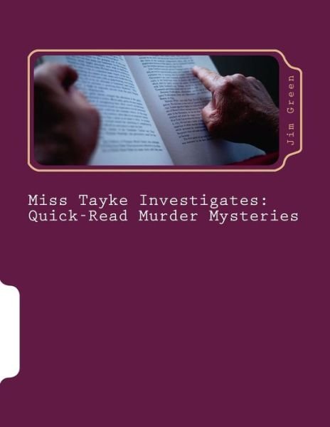 Cover for Jim Green · Miss Tayke Investigates: Quick-read Murder Mysteries (Paperback Book) (2013)