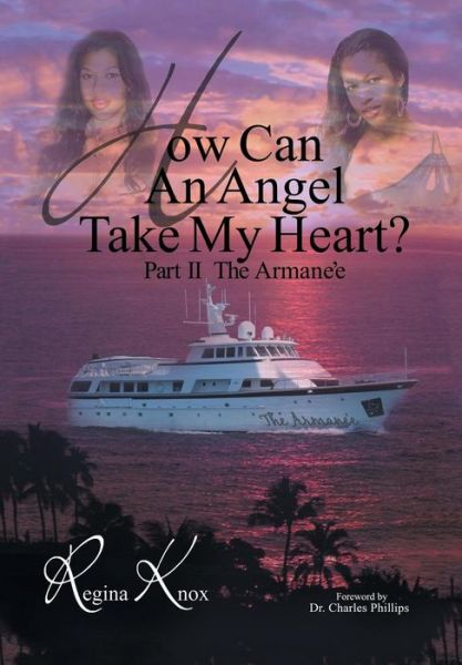 Cover for Regina Knox · How Can an Angel Take My Heart?part Ii, the Armanee (Hardcover Book) (2014)