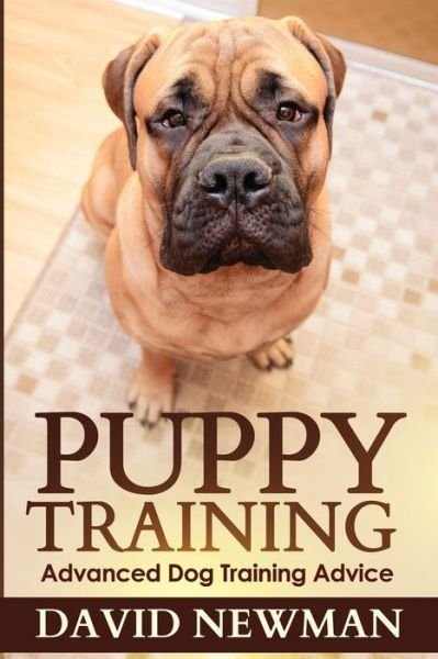 Cover for David Newman · Puppy Training: Advanced Dog Training Advice (Paperback Bog) (2013)