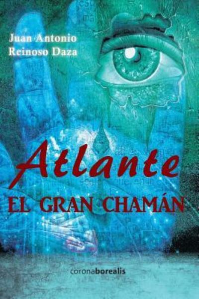 Cover for Juan Antonio Reinoso Daza · Atlante, el Gran Chaman (Paperback Book) (2014)