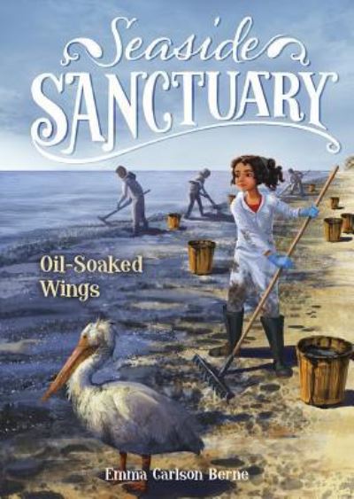 Oil-Soaked Wings - Emma Carlson Berne - Books - Capstone - 9781496580306 - January 2, 2019