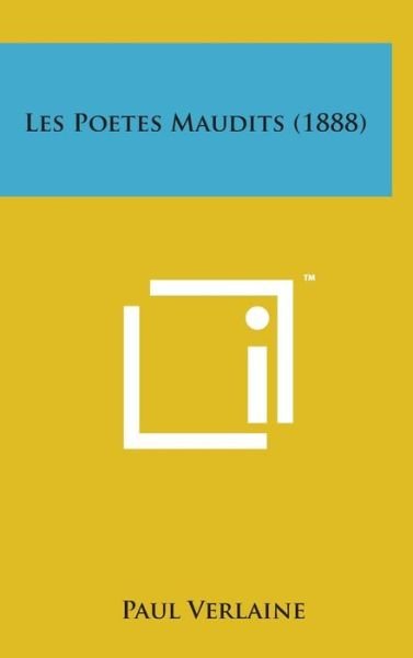 Cover for Paul Verlaine · Les Poetes Maudits (1888) (Gebundenes Buch) (2014)