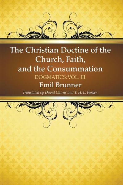 Cover for Emil Brunner · The Christian Doctrine of the Church, Faith, and the Consummation (Paperback Book) (2014)