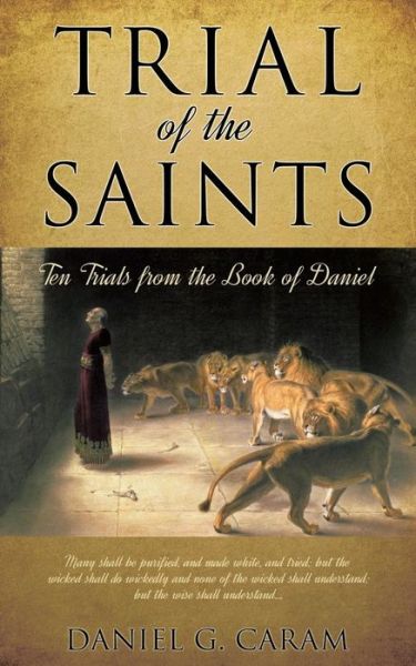 Cover for Daniel G Caram · Trial of the Saints (Paperback Book) (2016)