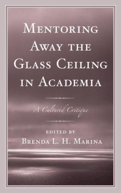 Cover for Brenda Marina · Mentoring Away the Glass Ceiling in Academia: a Cultured Critique (Hardcover Book) (2015)