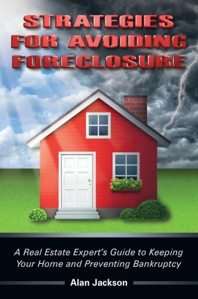 Cover for Alan Jackson · Strategies for Avoiding Foreclosure: a Real Estate Expert's Guide to Keeping Your Home and Preventing Bankruptcy (Paperback Book) (2014)