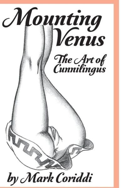 Cover for Mark Coriddi · Mounting Venus: the Art of Cunnilingus (Paperback Book) (2014)