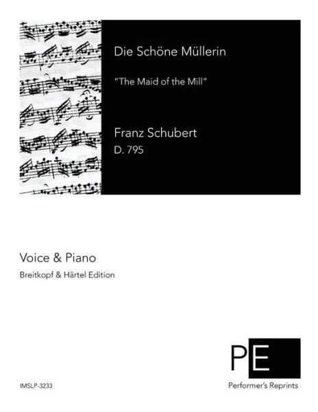Cover for Franz Schubert · Die Schone Mullerin: the Maid of the Mill (Paperback Bog) (2014)