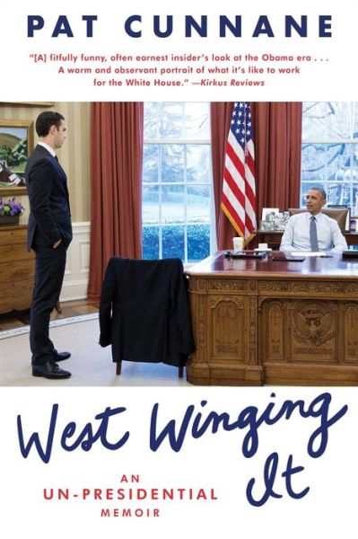 Cover for Pat Cunnane · West Winging It: An Un-presidential Memoir (Paperback Book) (2018)