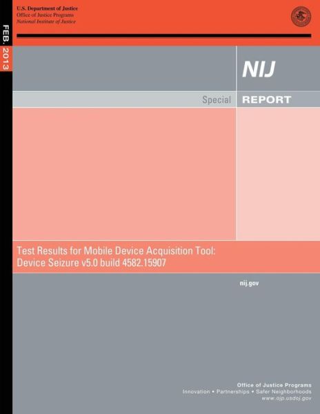 Test Results for Mobile Device Acquisition Tool: Device Seizure V5.0 Build 4582.15907 - Greg Ridgeway - Livros - Createspace - 9781502829306 - 17 de outubro de 2014