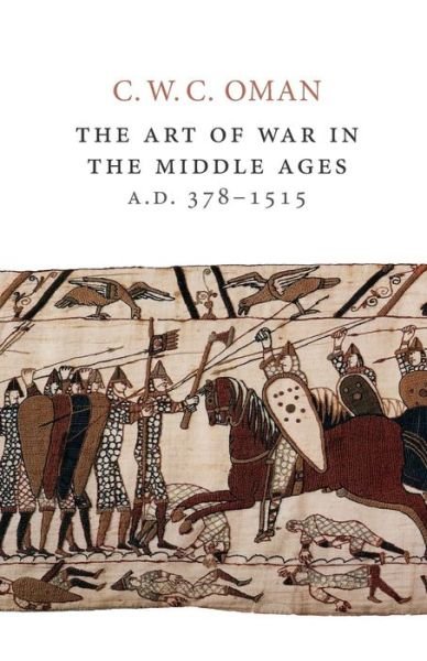 Cover for C W C Oman · The Art of War in the Middle Ages, A.d. 378-1515 (Pocketbok) (2014)