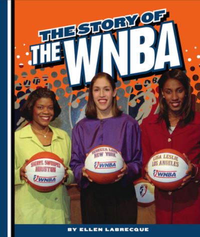 Cover for Ellen Labrecque · The Story of the WNBA (Hardcover Book) (2020)