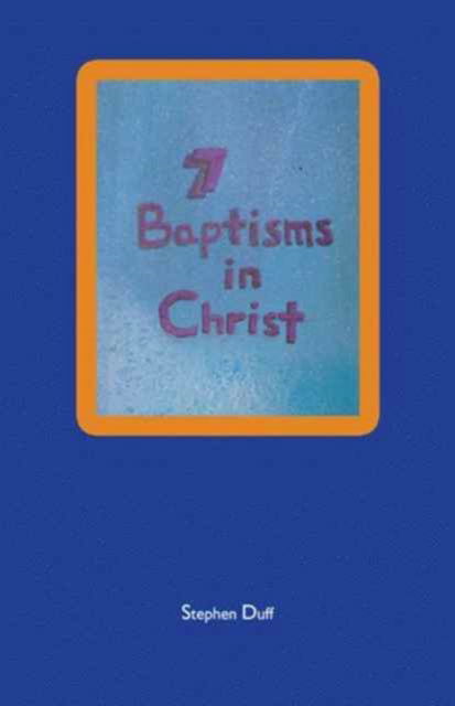 Cover for Stephen Duff · 7 Baptisms in Christ (Paperback Book) (2016)