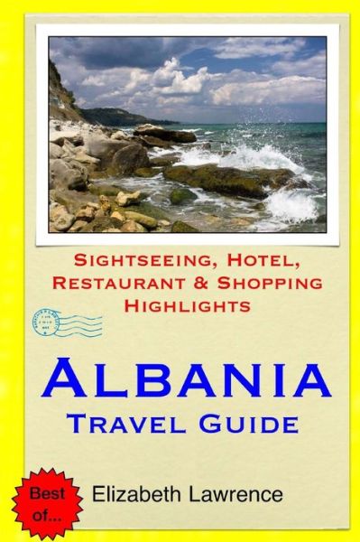 Cover for Elizabeth Lawrence · Albania Travel Guide: Sightseeing, Hotel, Restaurant &amp; Shopping Highlights (Paperback Book) (2014)