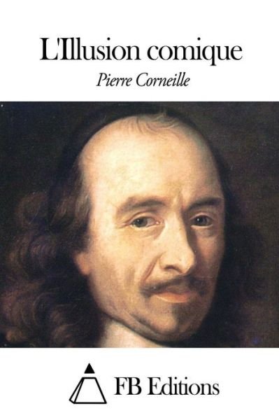 Cover for Pierre Corneille · L'illusion Comique (Pocketbok) (2015)