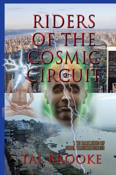 Riders of the Cosmic Circuit - Tal Brooke - Books - Createspace Independent Publishing Platf - 9781507697306 - January 21, 2015