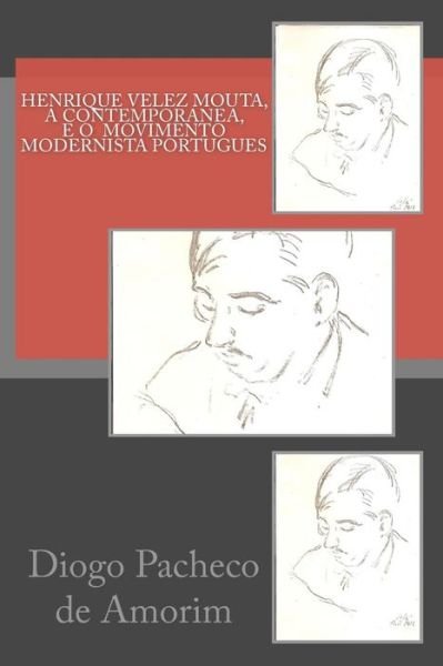 Cover for Diogo Pacheco De Amorim · Henrique Velez Mouta, a Contemporanea, E O Movimento Modernista Portugues (Taschenbuch) (2015)