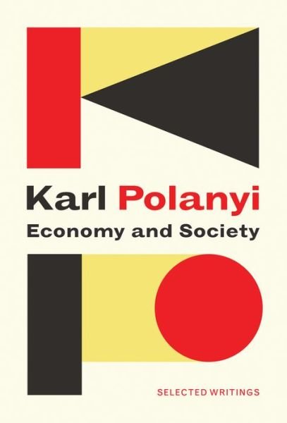 Cover for Karl Polanyi · Economy and Society: Selected Writings (Hardcover Book) (2018)
