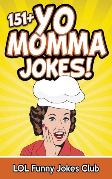 Cover for Lol Funny Jokes Club · 151+ Yo Momma Jokes: the World's Funniest Yo Momma Joke Collection (Pocketbok) (2015)