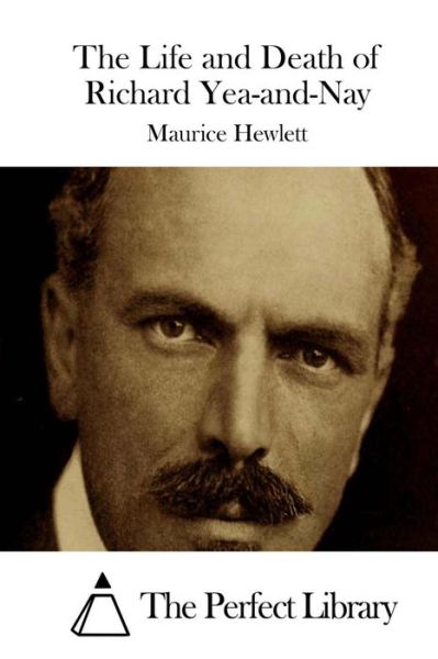 Cover for Maurice Hewlett · The Life and Death of Richard Yea-and-nay (Paperback Book) (2015)