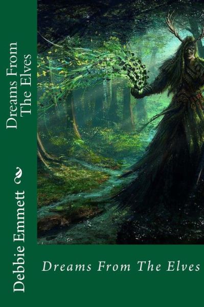 Cover for Mrs Debbie Joy Emmett Pastor · Dreams from the Elves (Taschenbuch) (2015)