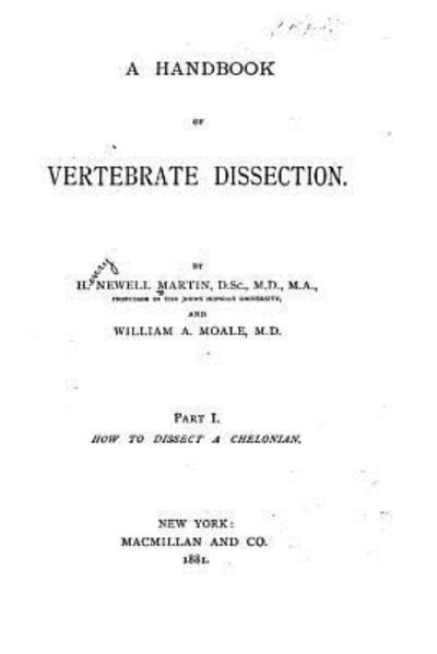 A handbook of vertebrate dissection - H Newell Martin - Bøger - Createspace Independent Publishing Platf - 9781522885306 - 22. december 2015